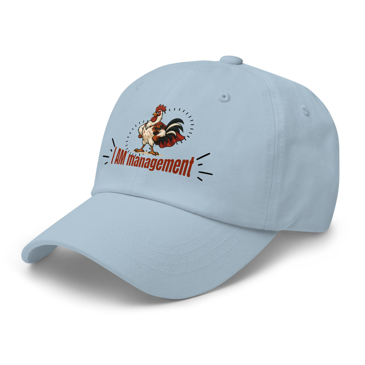 I Am Management Dad Hat - Cluck It All Farms