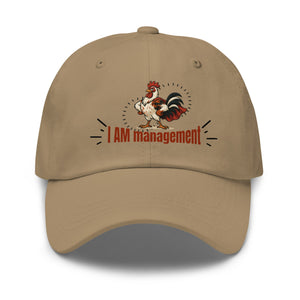 I Am Management Dad Hat - Cluck It All Farms