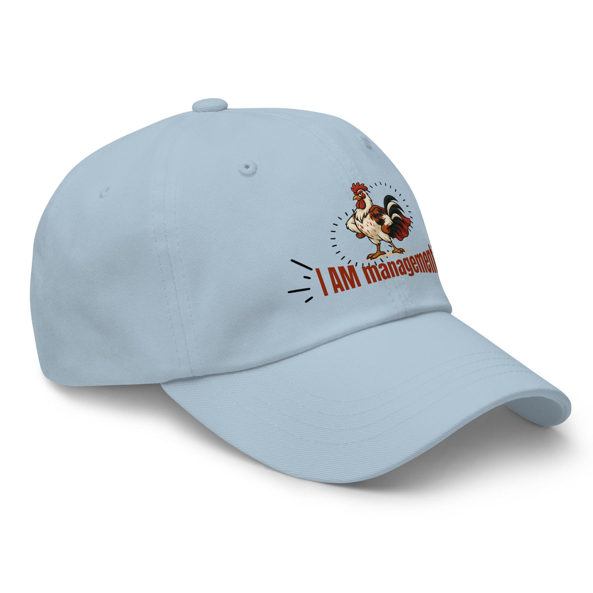 I Am Management Dad Hat - Cluck It All Farms