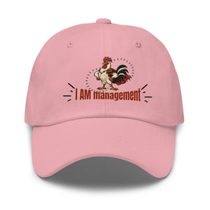 I Am Management Dad Hat - Cluck It All Farms