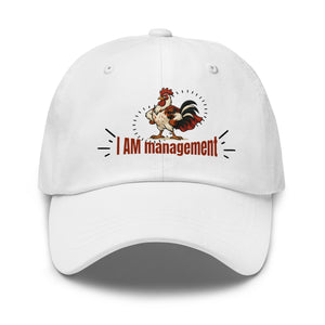 I Am Management Dad Hat - Cluck It All Farms