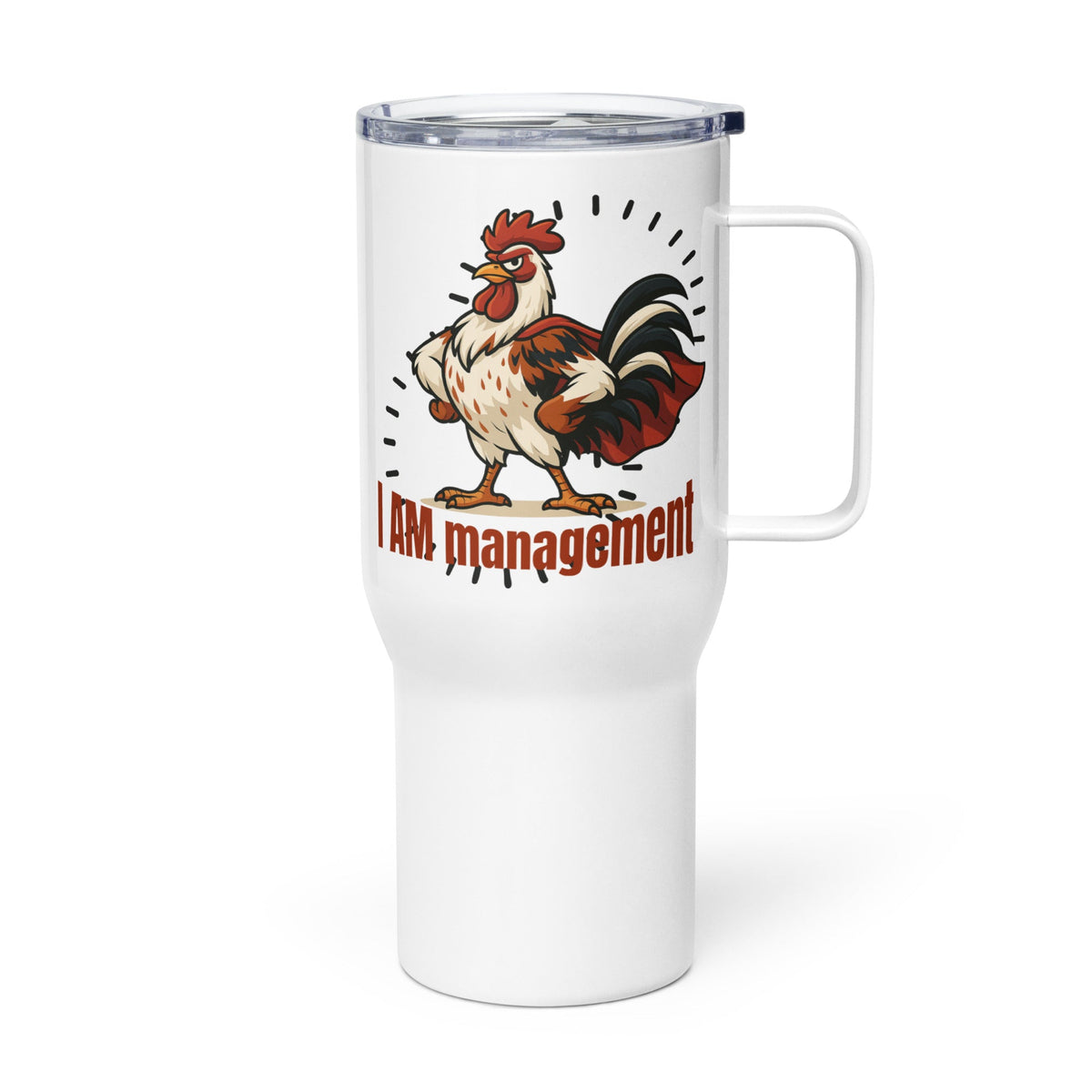 I Am Management Travel Mug with Handle - Cluck It All Farms