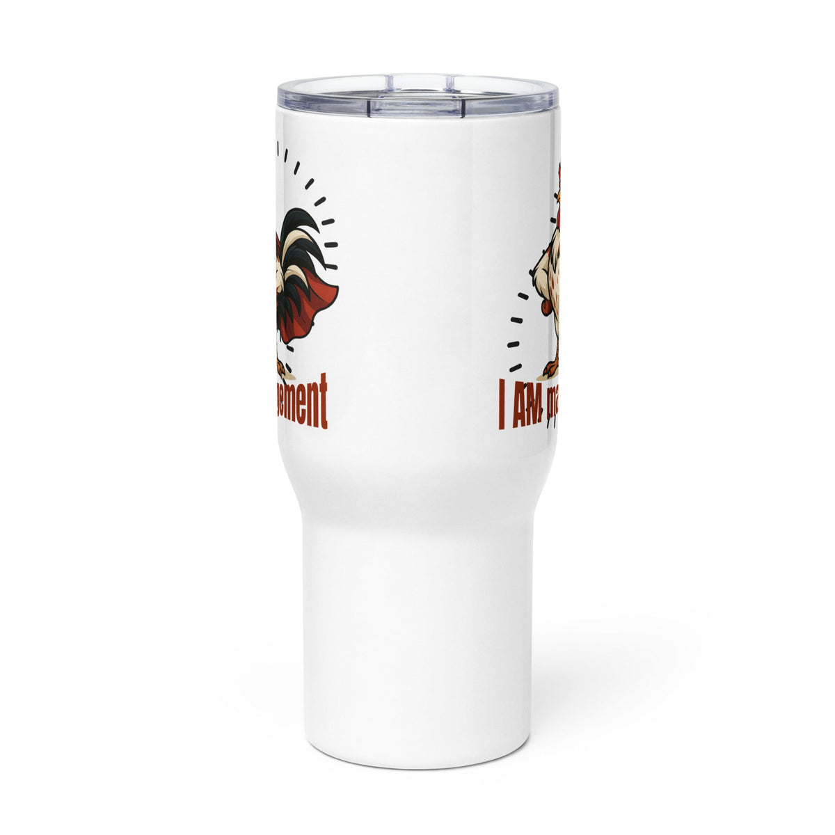 I Am Management Travel Mug with Handle - Cluck It All Farms
