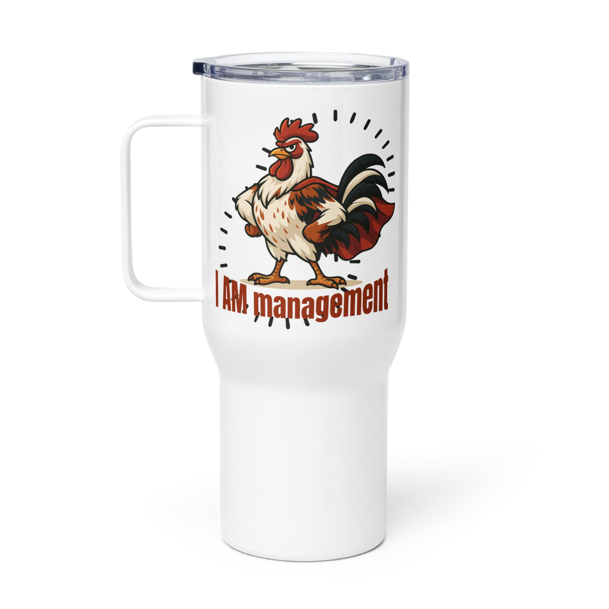 I Am Management Travel Mug with Handle - Cluck It All Farms
