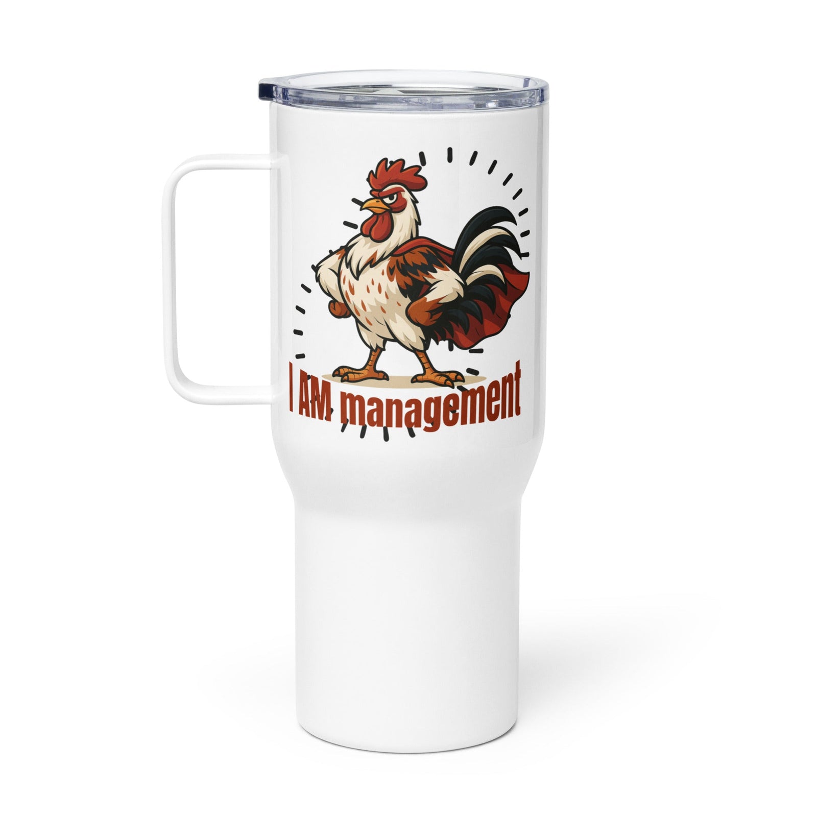 I Am Management Travel Mug with Handle - Cluck It All Farms