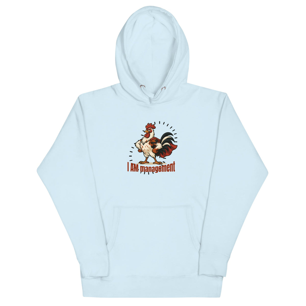 I Am Management Unisex Hoodie - Cluck It All Farms