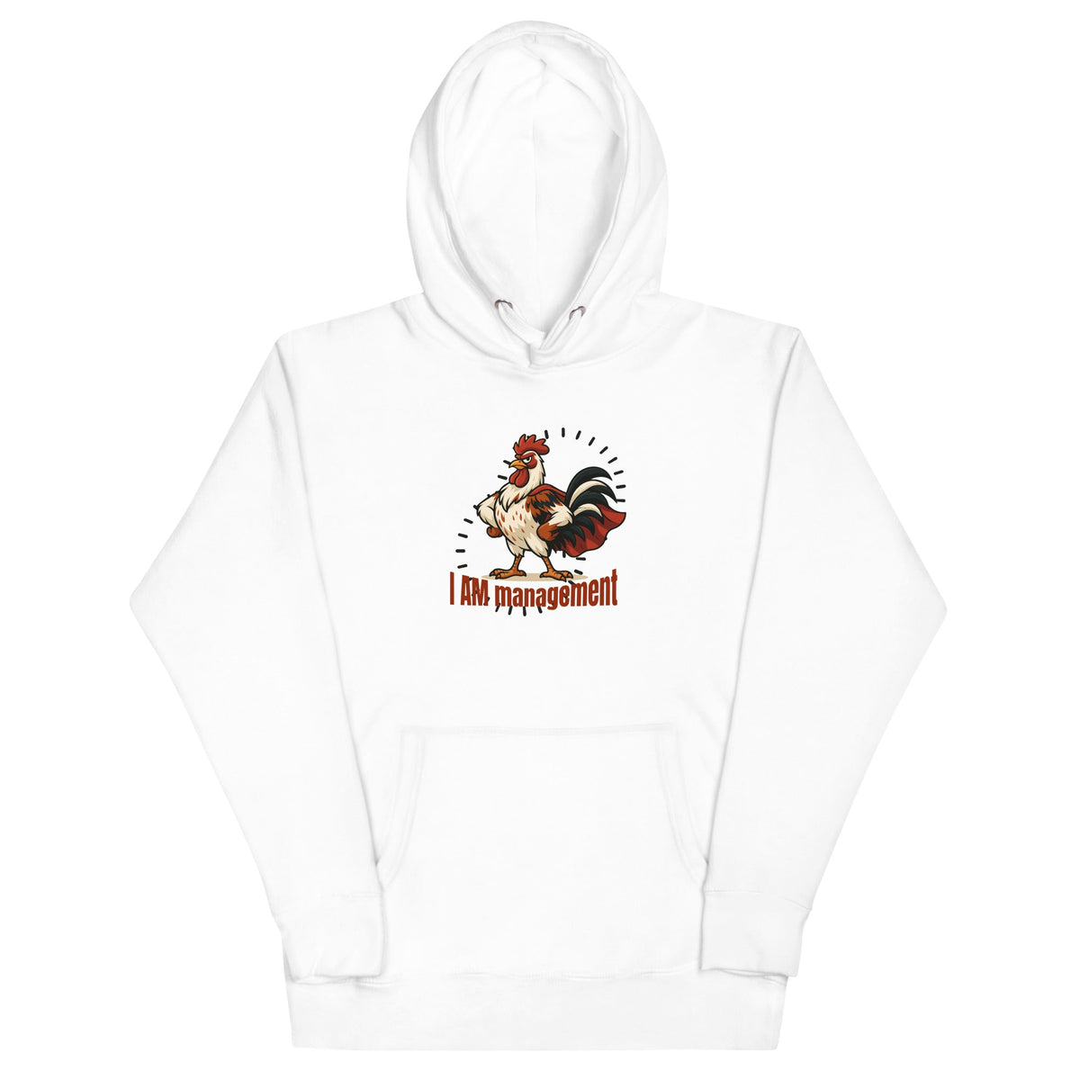 I Am Management Unisex Hoodie - Cluck It All Farms