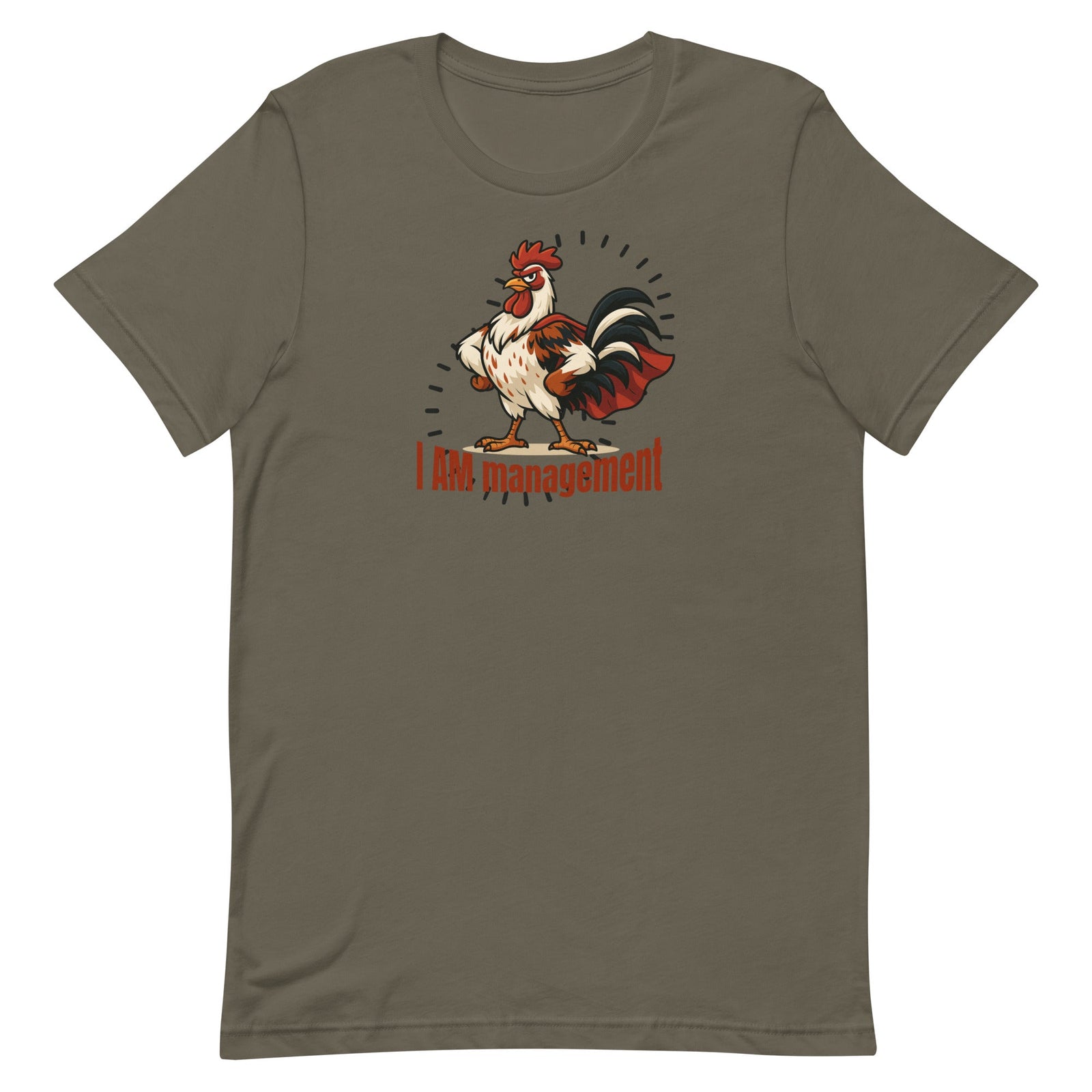 I Am Management Unisex T-Shirt - Cluck It All Farms