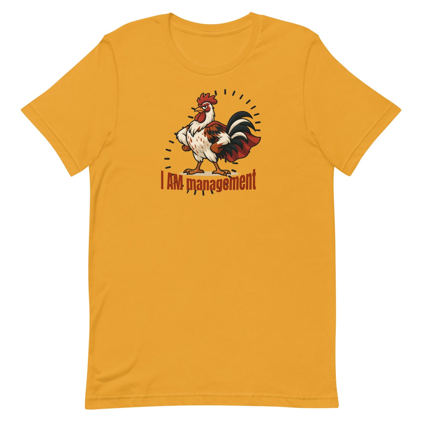 I Am Management Unisex T-Shirt - Cluck It All Farms