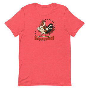 I Am Management Unisex T-Shirt - Cluck It All Farms