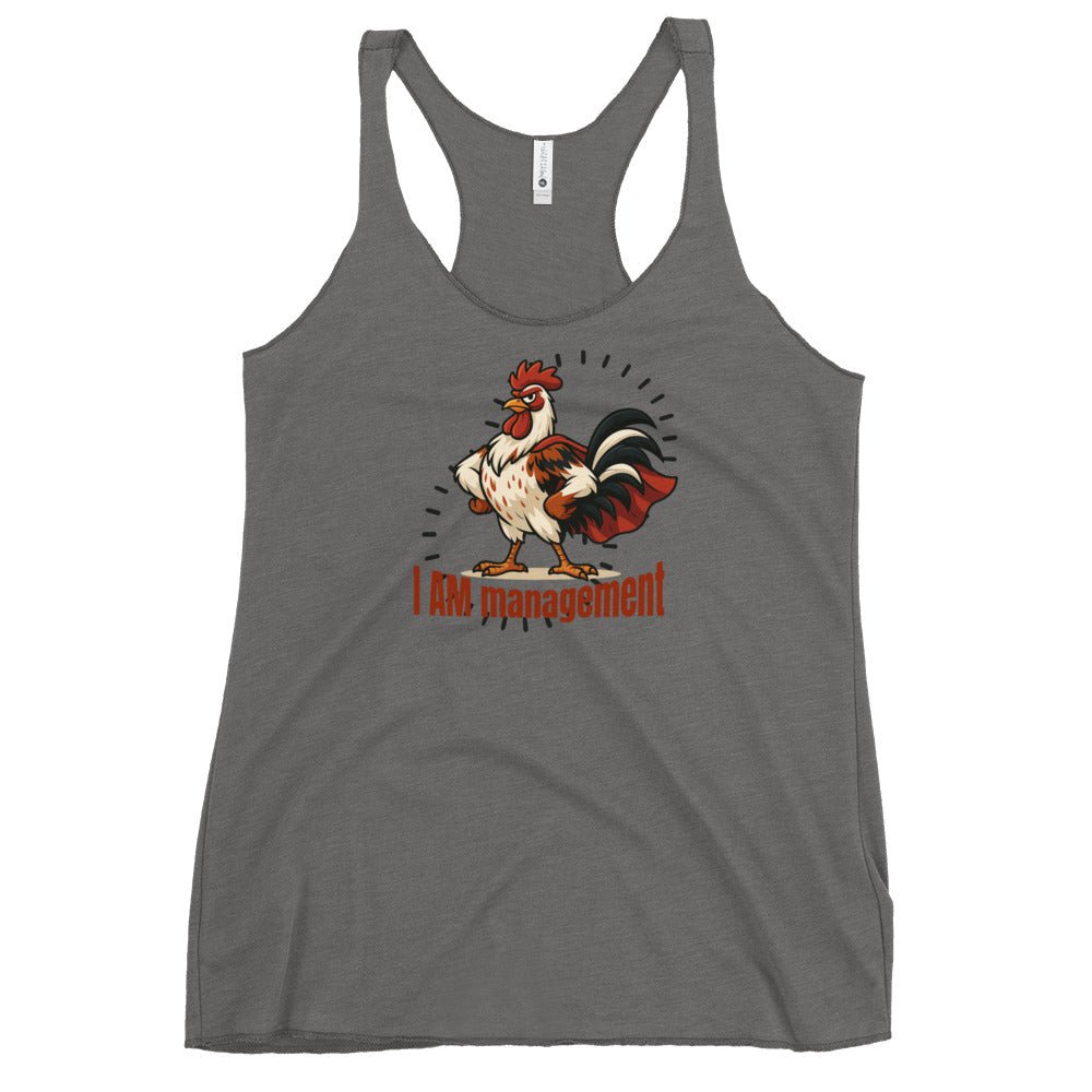 I Am Management Women's Racerback Tank - Cluck It All Farms