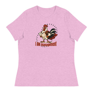 I Am Management Women's Relaxed T-Shirt - Cluck It All Farms