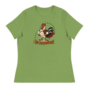 I Am Management Women's Relaxed T-Shirt - Cluck It All Farms