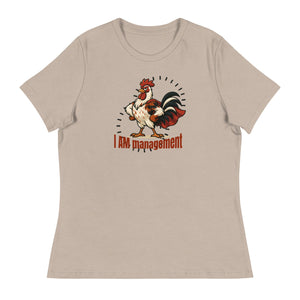 I Am Management Women's Relaxed T-Shirt - Cluck It All Farms