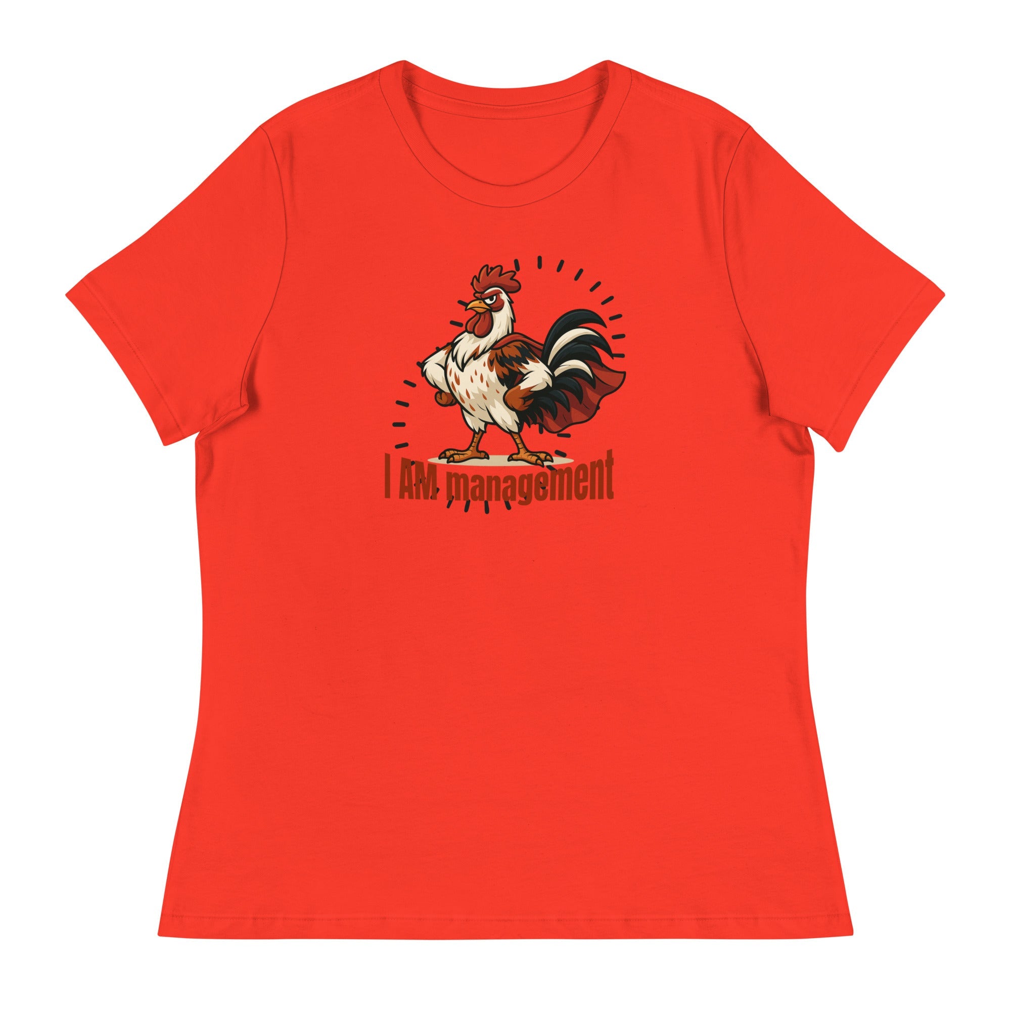 I Am Management Women's Relaxed T-Shirt - Cluck It All Farms