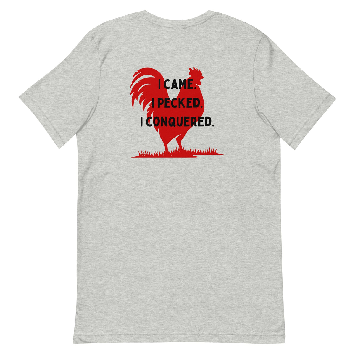 I Came, I Pecked BACK PRINT Unisex T-Shirt - Cluck It All Farms