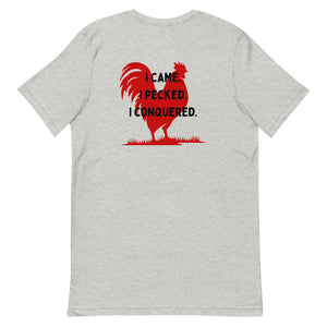I Came, I Pecked BACK PRINT Unisex T-Shirt - Cluck It All Farms
