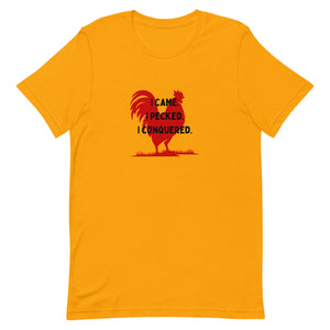 I Came, I Pecked Unisex T-Shirt - Cluck It All Farms