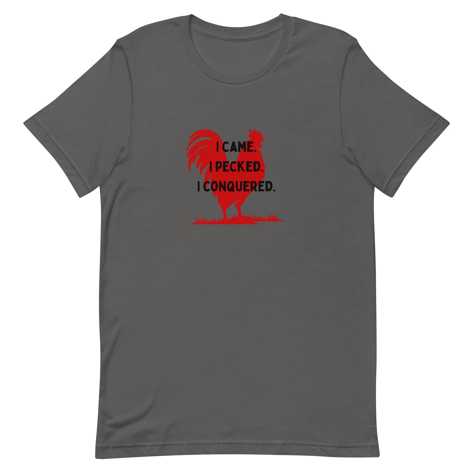 I Came, I Pecked Unisex T-Shirt - Cluck It All Farms