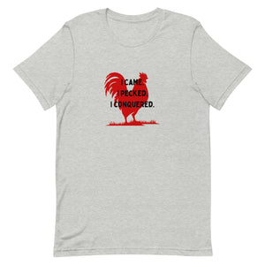 I Came, I Pecked Unisex T-Shirt - Cluck It All Farms