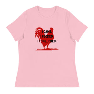 I Came, I Pecked Women's Relaxed T-Shirt - Cluck It All Farms