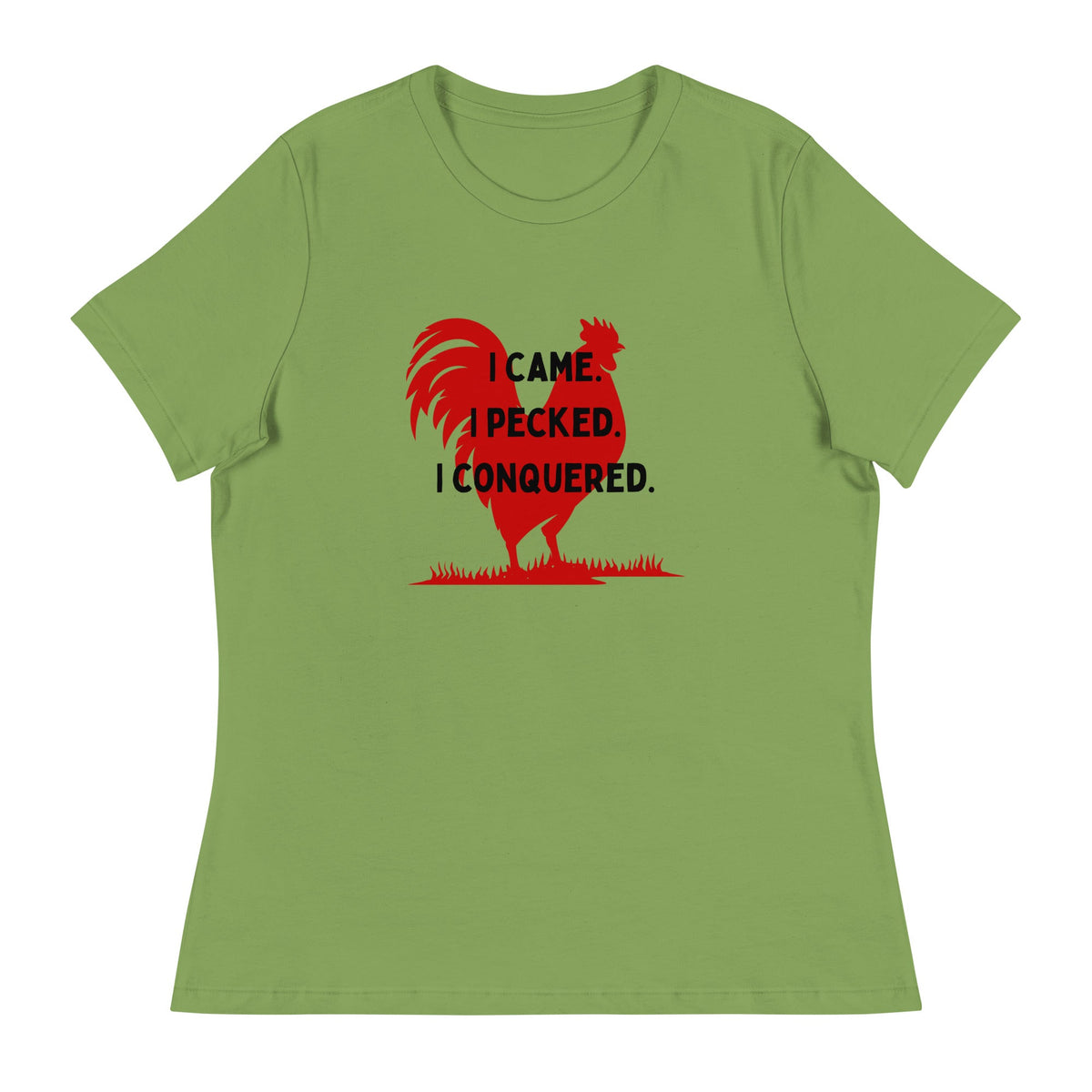 I Came, I Pecked Women&#39;s Relaxed T-Shirt - Cluck It All Farms