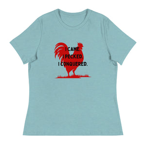 I Came, I Pecked Women's Relaxed T-Shirt - Cluck It All Farms