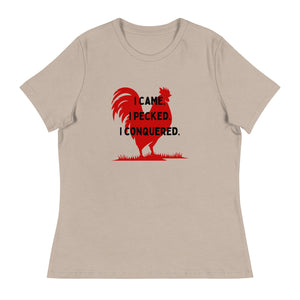 I Came, I Pecked Women's Relaxed T-Shirt - Cluck It All Farms