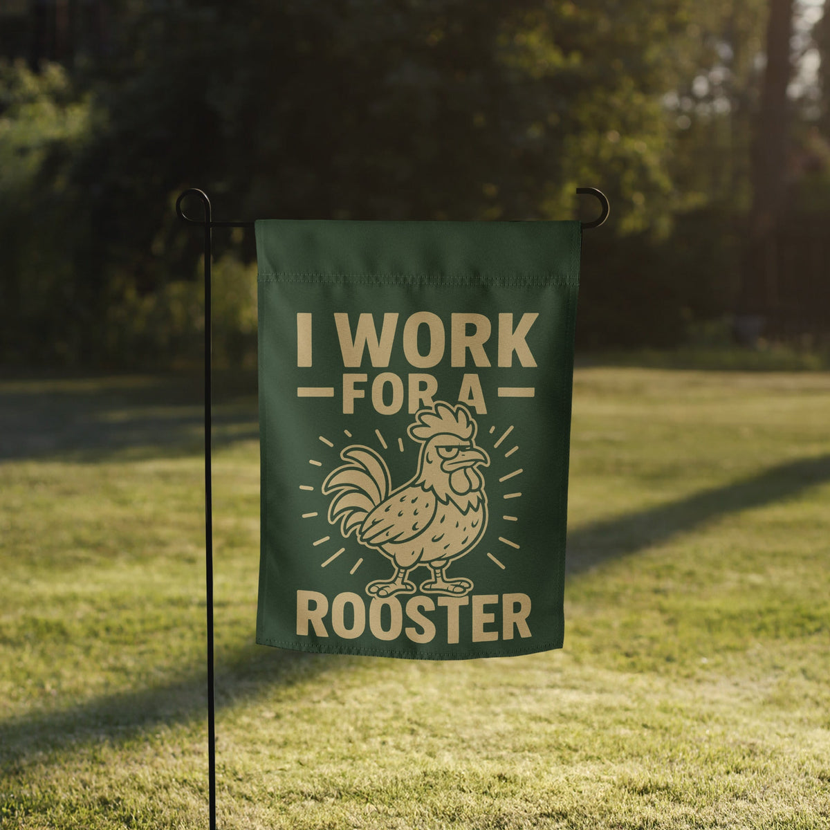 I Work for a Rooster Garden Flag - Cluck It All Farms