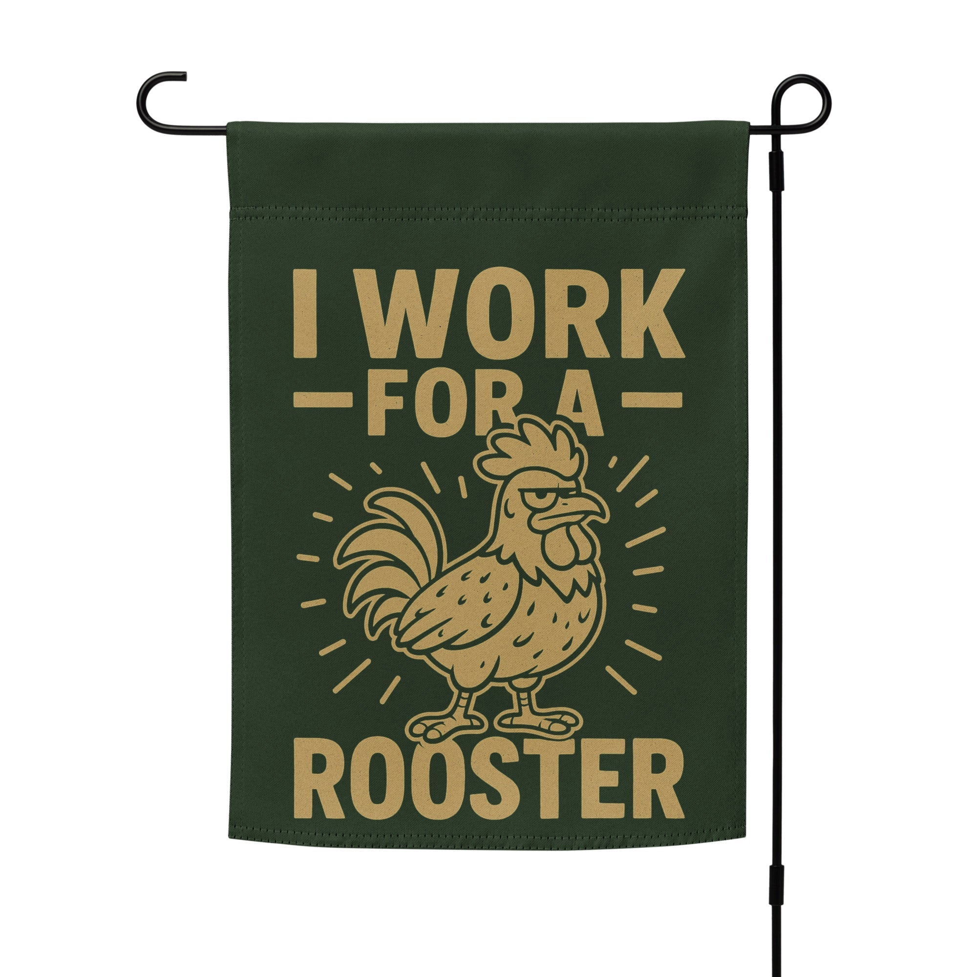 I Work for a Rooster Garden Flag - Cluck It All Farms