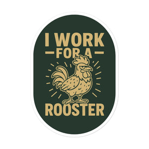 I Work for a Rooster Sticker - Cluck It All Farms