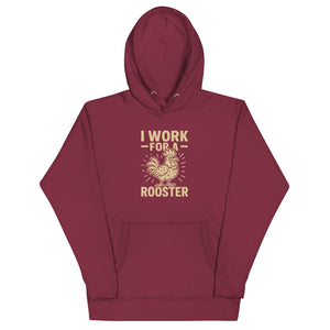 I Work for a Rooster Unisex Hoodie - Cluck It All Farms