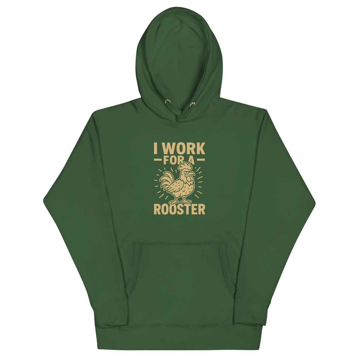 I Work for a Rooster Unisex Hoodie - Cluck It All Farms