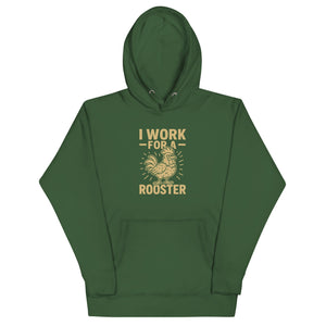 I Work for a Rooster Unisex Hoodie - Cluck It All Farms