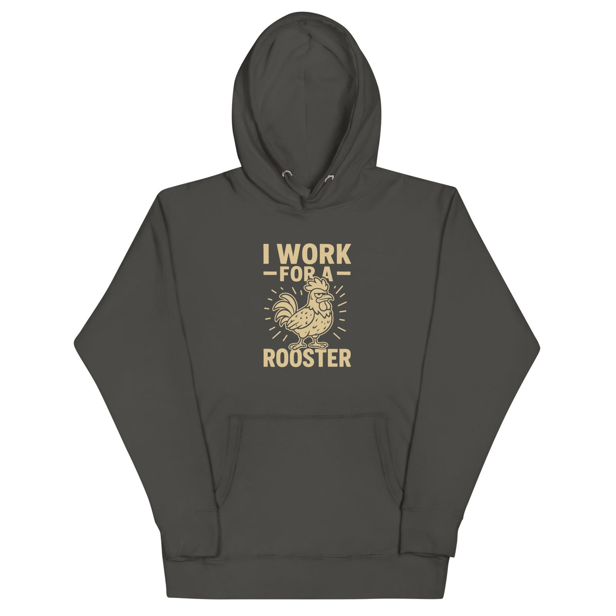 I Work for a Rooster Unisex Hoodie - Cluck It All Farms