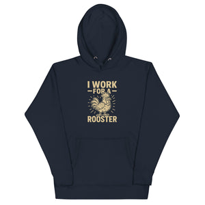 I Work for a Rooster Unisex Hoodie - Cluck It All Farms
