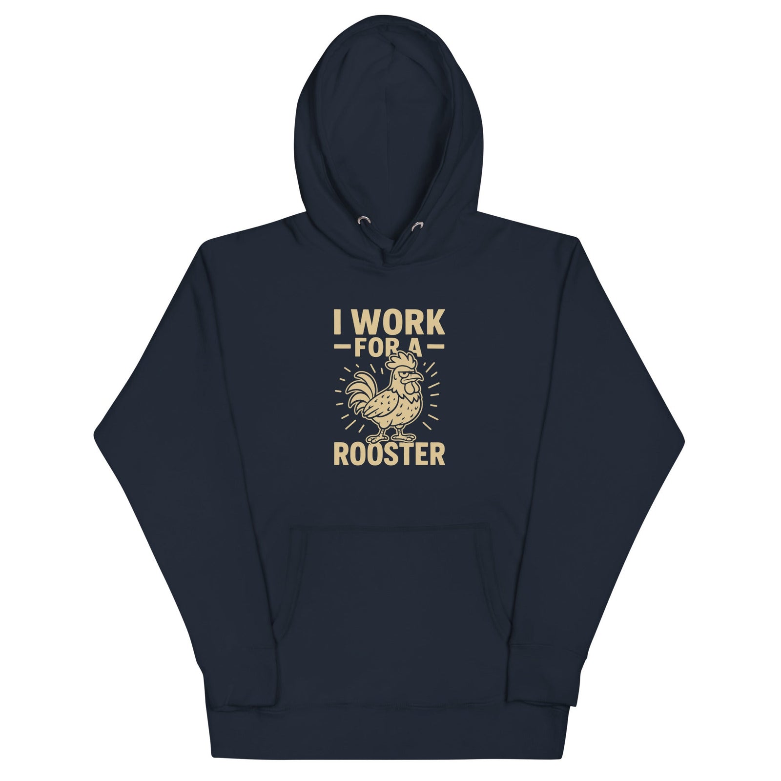 I Work for a Rooster Unisex Hoodie - Cluck It All Farms