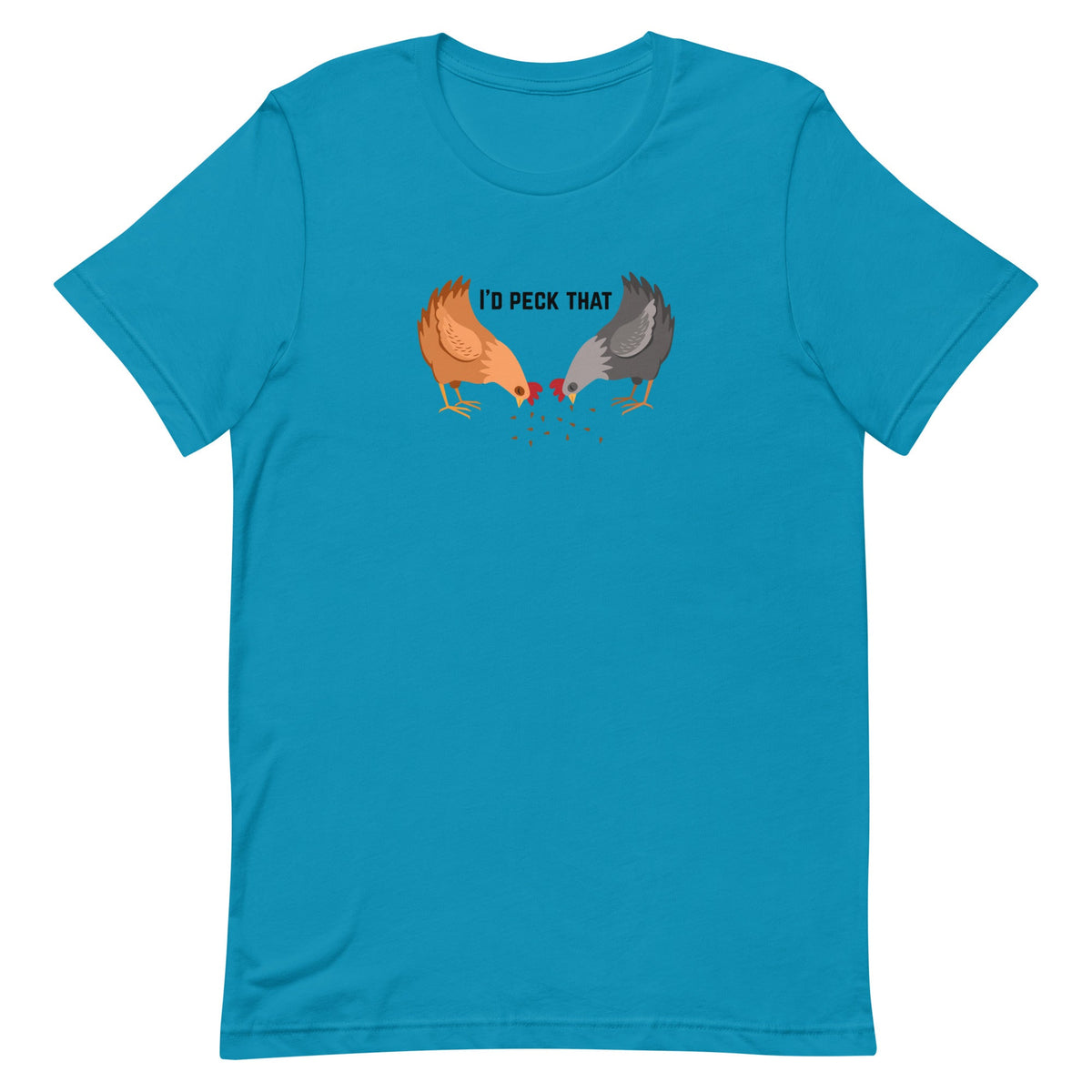 I&#39;d Peck That Unisex T-Shirt - Cluck It All Farms