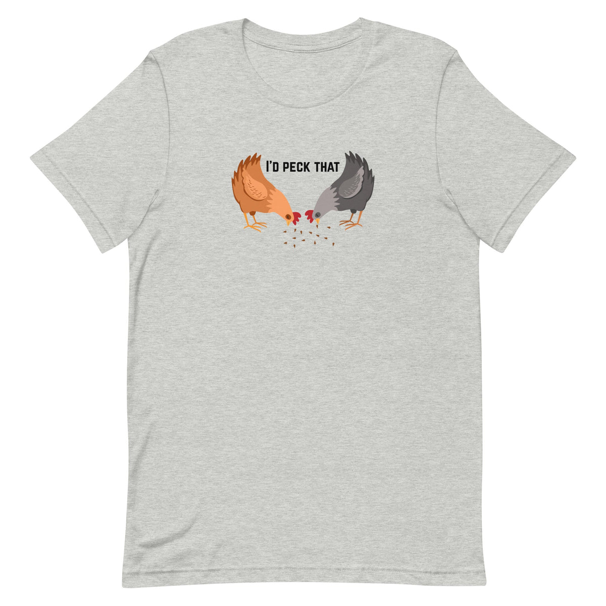 I&#39;d Peck That Unisex T-Shirt - Cluck It All Farms
