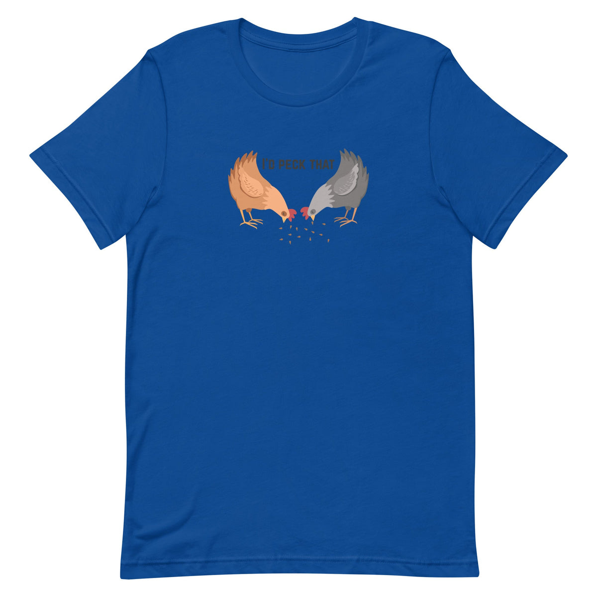 I&#39;d Peck That Unisex T-Shirt - Cluck It All Farms