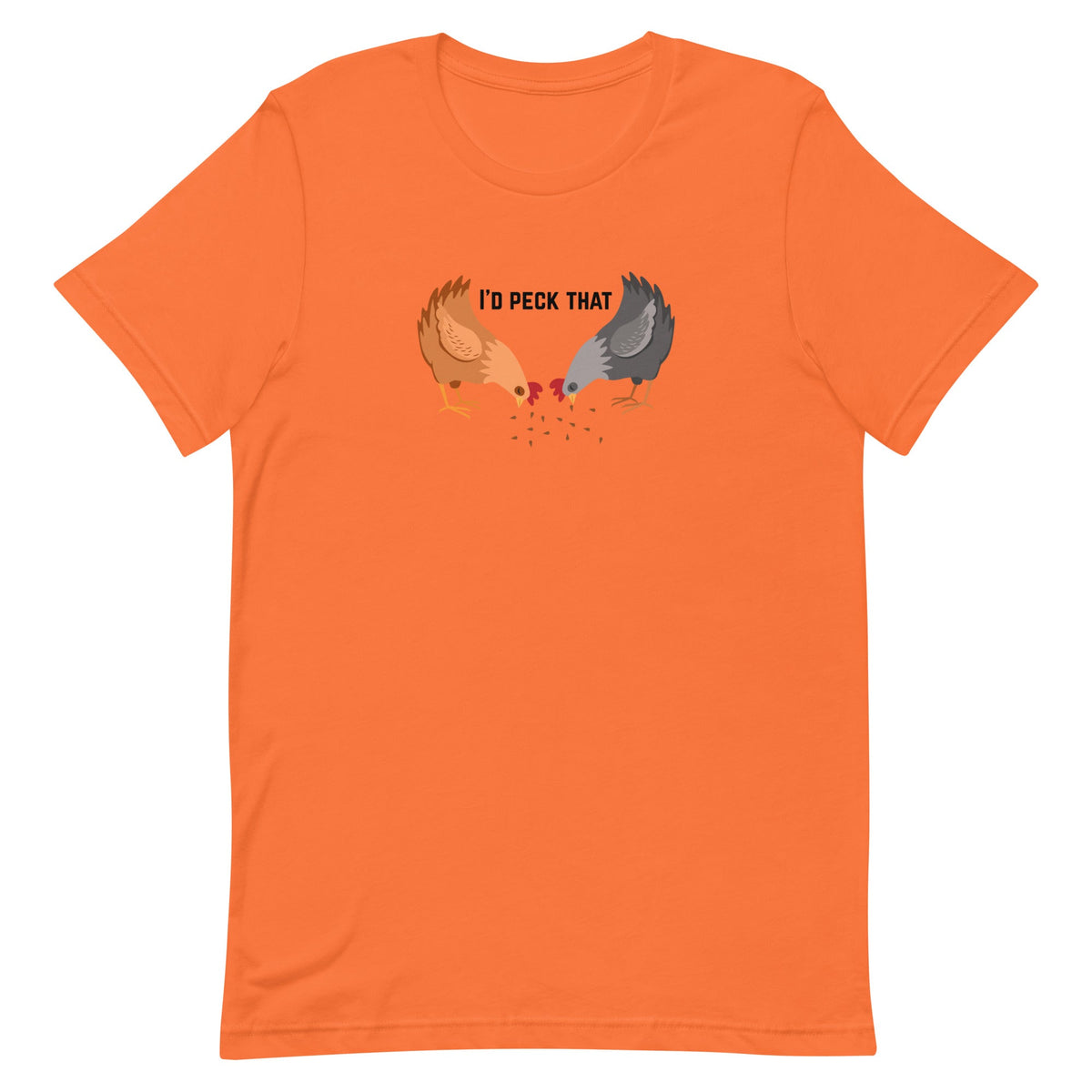 I&#39;d Peck That Unisex T-Shirt - Cluck It All Farms