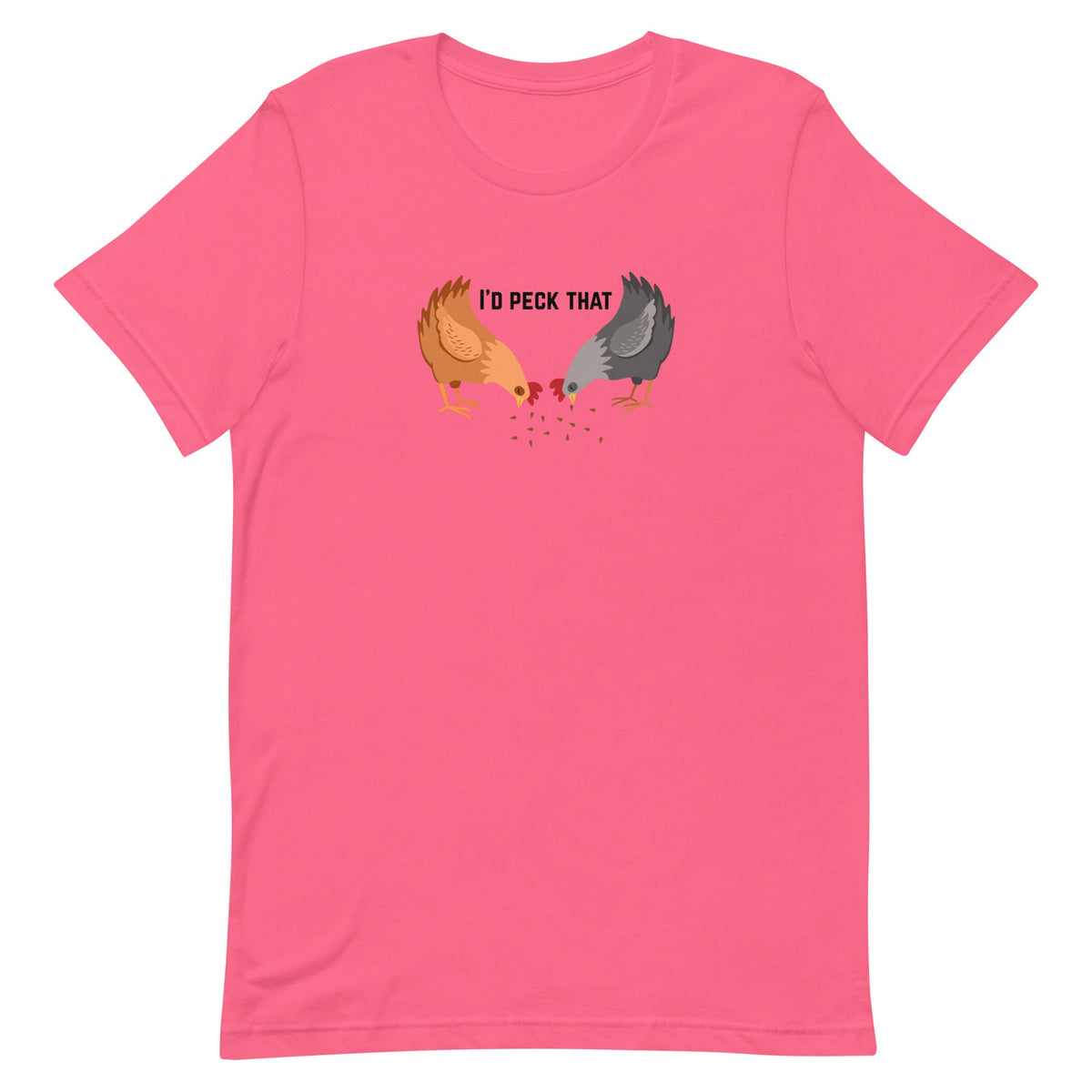 I&#39;d Peck That Unisex T-Shirt - Cluck It All Farms