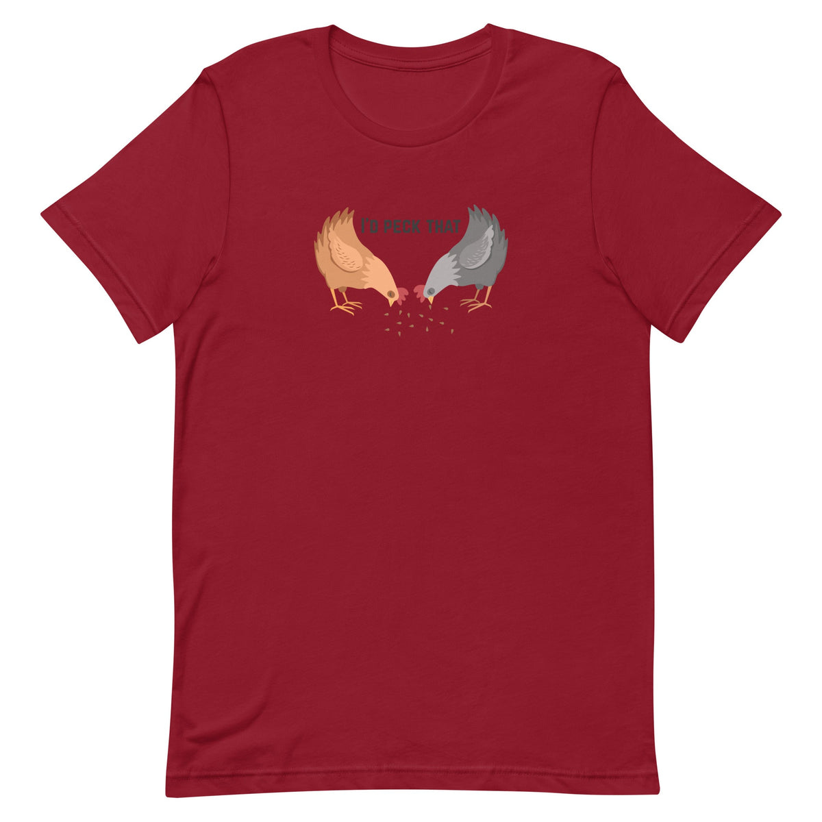 I&#39;d Peck That Unisex T-Shirt - Cluck It All Farms