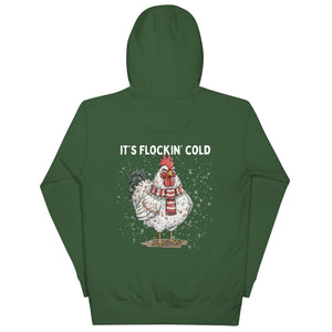 IT'S FLOCKIN' COLD Unisex Hoodie - Cluck It All Farms