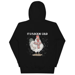 IT'S FLOCKIN' COLD Unisex Hoodie - Cluck It All Farms