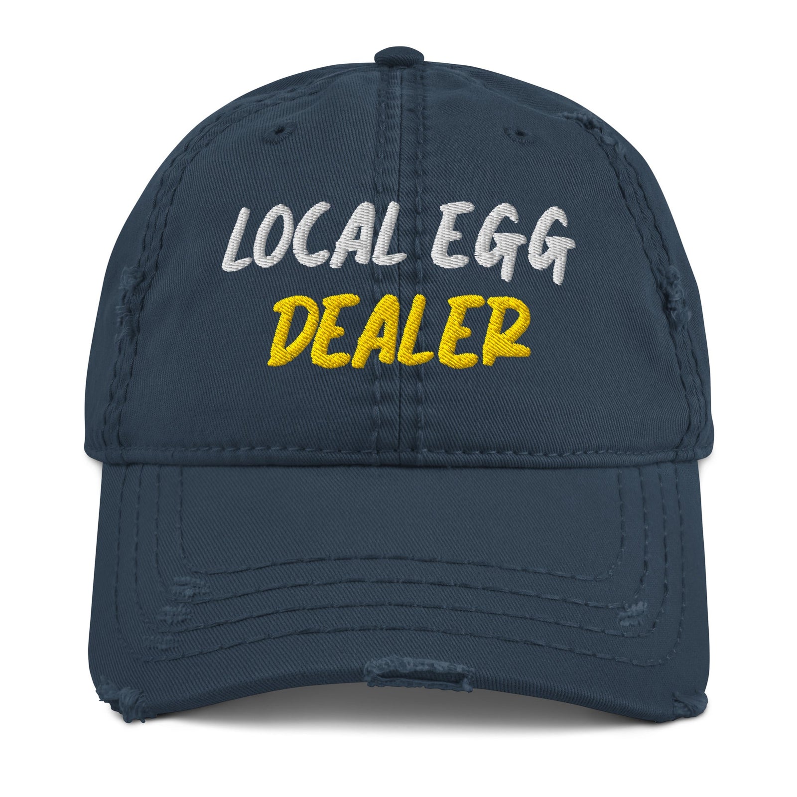 Local Egg Dealer Distressed Dad Hat - Cluck It All Farms