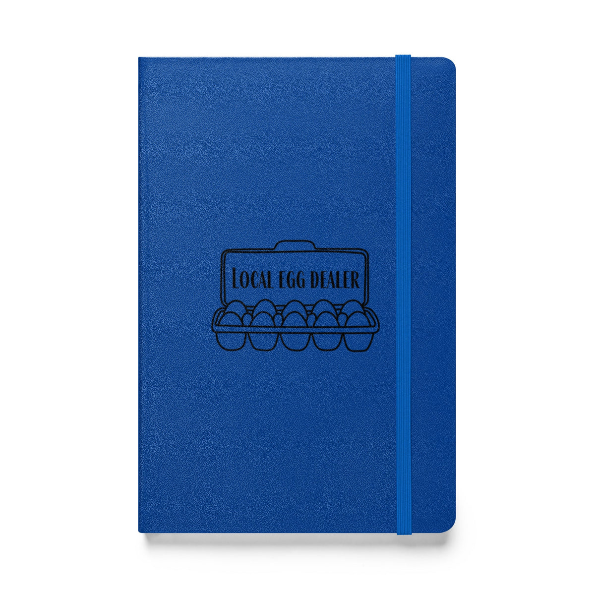 Local Egg Dealer Hardcover Bound Notebook - Cluck It All Farms