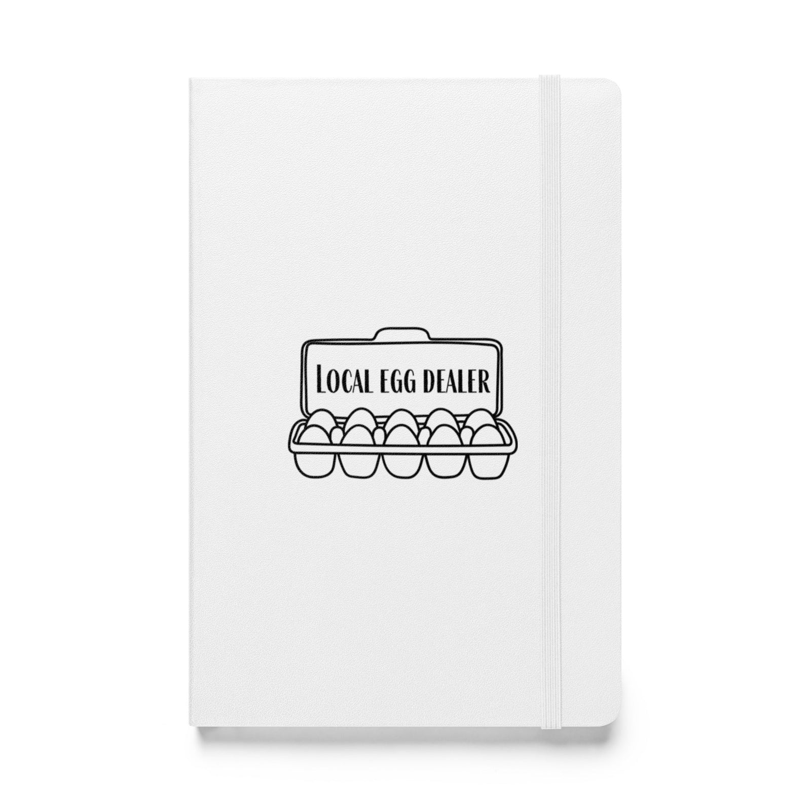 Local Egg Dealer Hardcover Bound Notebook - Cluck It All Farms