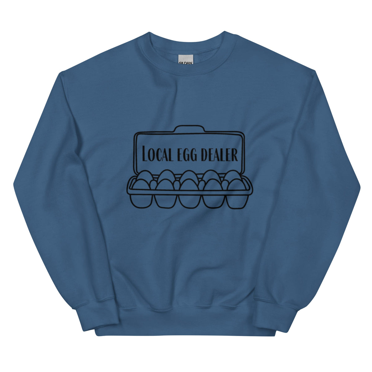 Local Egg Dealer Unisex Sweatshirt - Cluck It All Farms