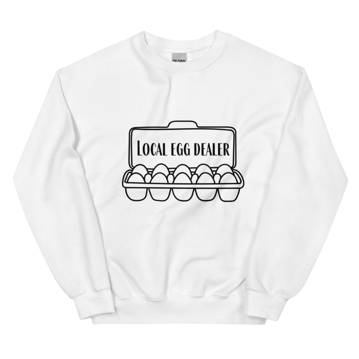 Local Egg Dealer Unisex Sweatshirt - Cluck It All Farms